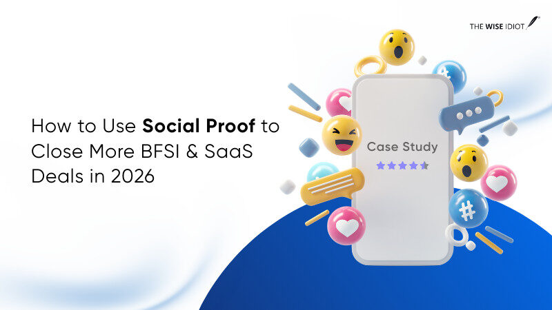 6 Types of Social Proof for B2B SaaS and BFSI Buyers: Text testimonials, Video testimonials, Case studies, Press & media mentions, Star rating & reviews, and Awards, Certifications & Recognitions