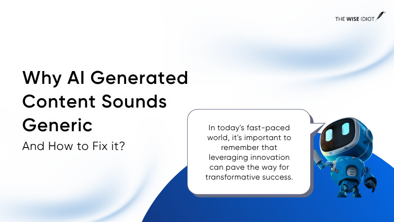 Blog image on why AI generated content sounds generic and how to fix it